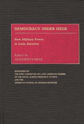 Beispielbild fr Democracy under Siege : New Military Power in Latin America zum Verkauf von Better World Books