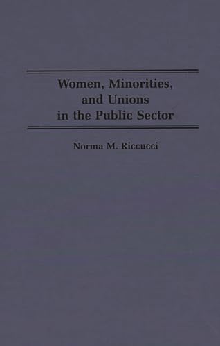 Imagen de archivo de Women, Minorities, and Unions in the Public Sector a la venta por Better World Books Ltd