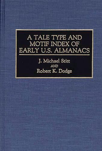 Stock image for A Tale Type and Motif Index of Early U.S. Almanacs (Bibliographies and Indexes in American Literature) for sale by Midtown Scholar Bookstore