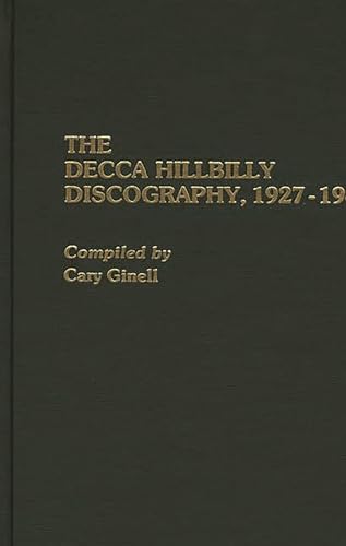 Beispielbild fr The Decca Hillbilly Discography, 1927-1945 (Discographies Number 35) zum Verkauf von Bookcase