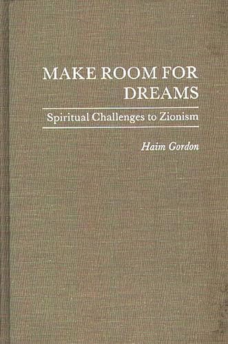 Make Room for Dreams: Spiritual Challenges to Zionism