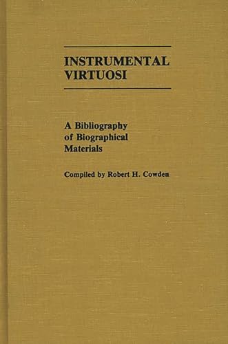 Imagen de archivo de Instrumental Virtuosi : A Bibliography of Biographical Materials a la venta por Better World Books