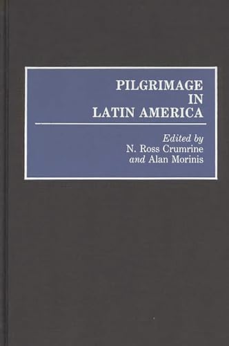 Stock image for Pilgrimage in Latin America: (Contributions to the Study of Anthropology) for sale by suffolkbooks