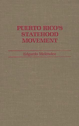 Imagen de archivo de Puerto Ricos Statehood Movement: (Contributions in Political Science) a la venta por Bulk Book Warehouse