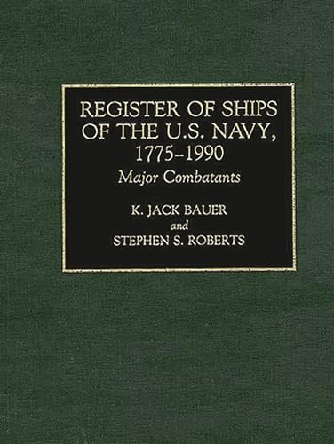 Register of Ships of the U.S. Navy, 1775-1990: Major Combatants (9780313262029) by Bauer, K. J.; Roberts, Stephen