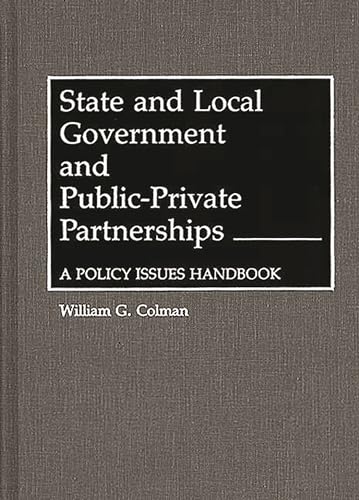 9780313262067: State and Local Government and Public-Private Partnerships: A Policy Issues Handbook