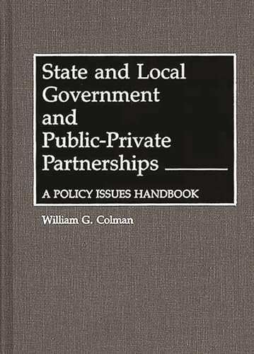 Imagen de archivo de State and Local Government and Public-Private Partnerships: A Policy Issues Handbook a la venta por TEXTBOOKNOOK