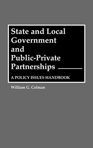 9780313262067: State and Local Government and Public-Private Partnerships: A Policy Issues Handbook