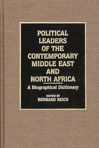 Imagen de archivo de Political Leaders of the Contemporary Middle East and North Africa : A Biographical Dictionary a la venta por Better World Books