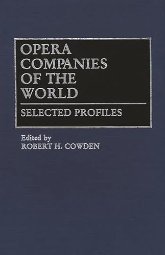 Imagen de archivo de Opera Companies of the World: Selected Profiles a la venta por Book Dispensary