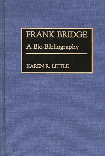 Frank Bridge: A Bio-Bibliography (Bio-Bibliographies in Music)