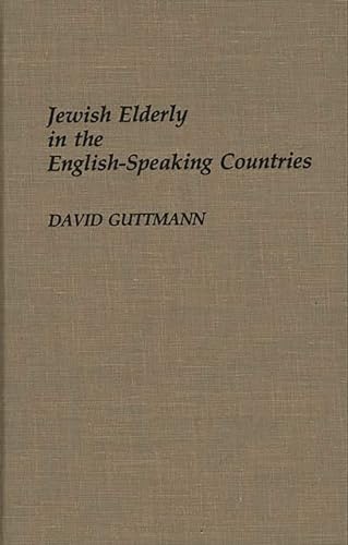 Imagen de archivo de Jewish Elderly in the English-Speaking Countries [Series: Bibliographies and Indexes in Gerontology, No. 10] a la venta por Tiber Books