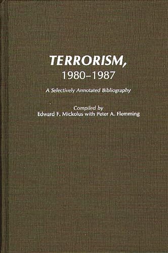 9780313262487: Terrorism, 1980-1987: A Selectively Annotated Bibliography (Bibliographies and Indexes in Law and Political Science)