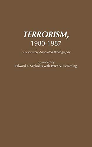 Stock image for Terrorism, 1980-1987 : A Selectively Annotated Bibliography for sale by Better World Books