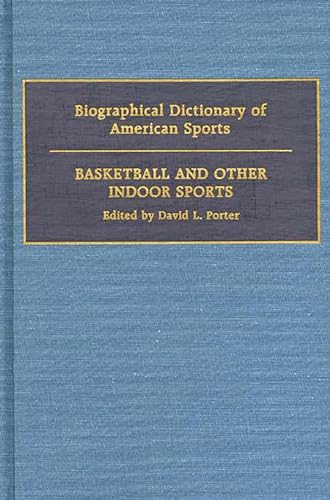 Beispielbild fr BIOGRAPHICAL DICTIONARY OF AMERICAN SPORTS: Basketball and Other Indoor Sports zum Verkauf von Archer's Used and Rare Books, Inc.