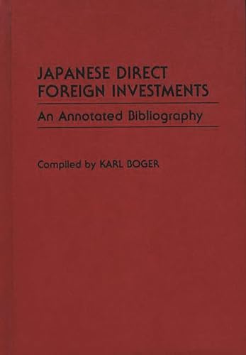 Beispielbild fr Japanese Direct Foreign Investments : An Annotated Bibliography zum Verkauf von Better World Books