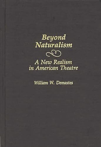 Beispielbild fr Beyond Naturalism : A New Realism in American Theatre zum Verkauf von Better World Books: West