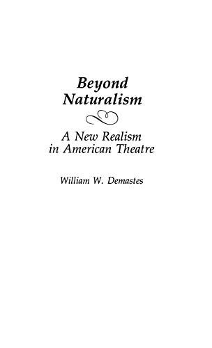 Stock image for Beyond Naturalism : A New Realism in American Theatre for sale by Better World Books: West