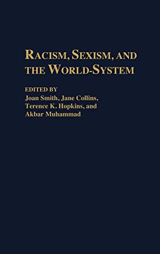 Racism, Sexism, and the World-System (Contributions to the Study of Religion,)