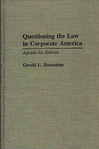 Beispielbild fr Questioning the Law in Corporate America: Agenda for Reform. zum Verkauf von Yushodo Co., Ltd.