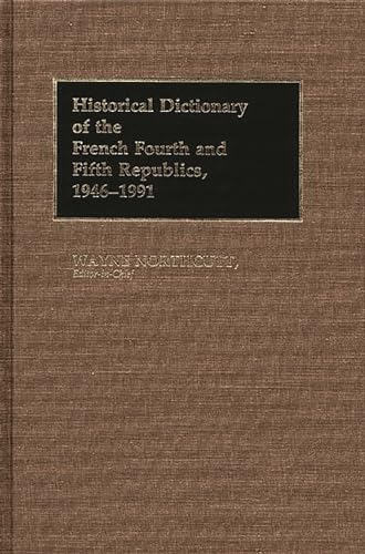 Beispielbild fr Historical Dictionary of the French Fourth and Fifth Republics, 1946-1991 zum Verkauf von Better World Books