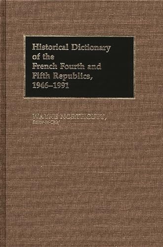 Stock image for Historical Dictionary of the French Fourth and Fifth Republics, 1946-1991 for sale by Better World Books