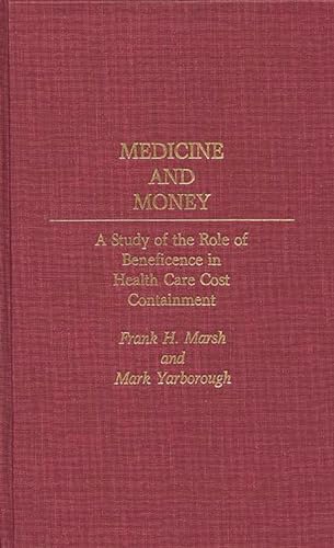 Stock image for Medicine and Money: A Study of the Role of Beneficence in Health Care Cost Containment for sale by ThriftBooks-Atlanta