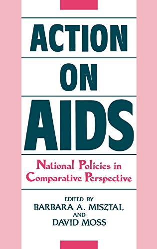 9780313263699: Action on AIDS: National Policies in Comparative Perspective: 28 (Contributions in Medical Studies)