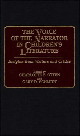 9780313263705: The Voice of the Narrator in Children's Literature: Insights from Writers and Critics (Contributions to the Study of World Literature)