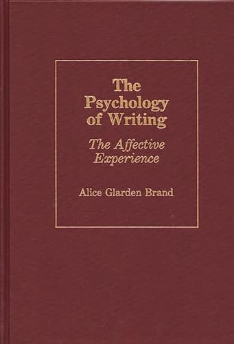 Stock image for The Psychology of Writing: The Affective Experience for sale by G.J. Askins Bookseller