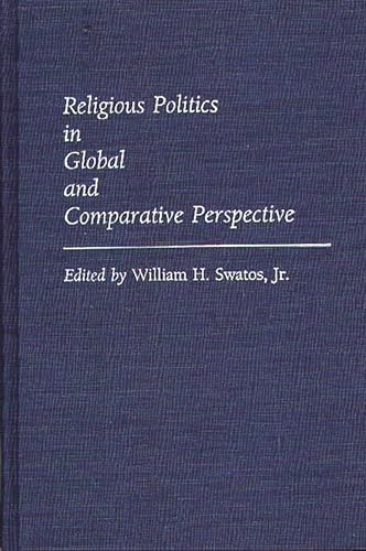 Stock image for Religious Politics in Global and Comparative Perspective (Controversies in Science) for sale by Phatpocket Limited