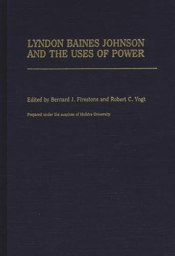 Stock image for Lyndon Baines Johnson and the Uses of Power for sale by Better World Books