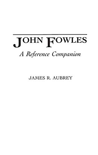 9780313263996: John Fowles: A Reference Companion