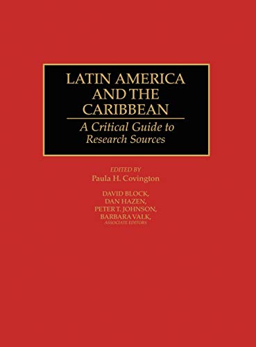 Beispielbild fr Latin America and the Caribbean: A Critical Guide to Research Sources (Bibliographies and Indexes in Latin American and Caribbean Studies) zum Verkauf von GuthrieBooks