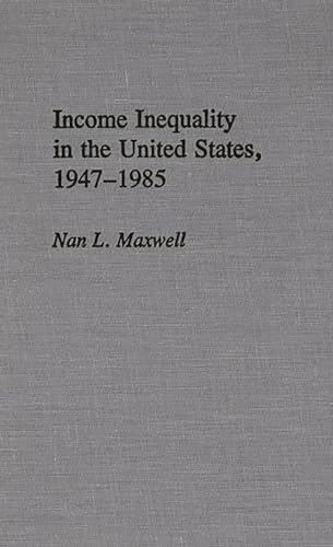 Imagen de archivo de Income Inequality in the United States, 1947-1985 a la venta por Better World Books Ltd