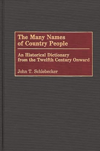 Stock image for The Many Names of Country People, An Historical Dictionary from the Twelfth Century Onward (VG++ hc) for sale by Rivertown Fine Books