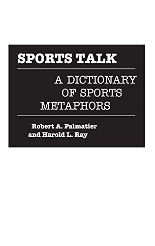 Beispielbild fr Sports Talk: A Dictionary of Sports Metaphors zum Verkauf von suffolkbooks