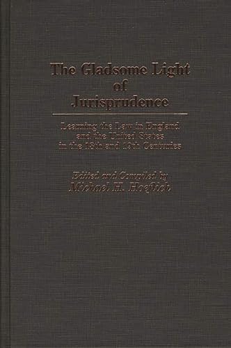 The Gladsome Light of Jurisprudence: Learning the Law in England and the United States in the 18t...