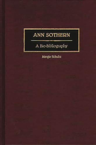 9780313264634: Ann Sothern: A Bio-Bibliography: 9 (Bio-Bibliographies in the Performing Arts)