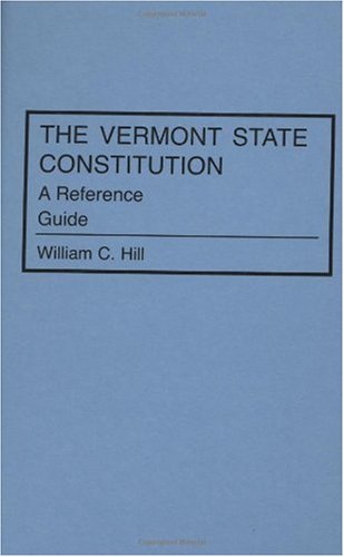 The Vermont State Constitution : A Reference Guide