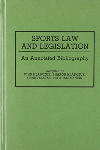 Imagen de archivo de Sports Law and Legislation: An Annotated Bibliography (Bibliographies and Indexes in Law and Political Science) a la venta por suffolkbooks