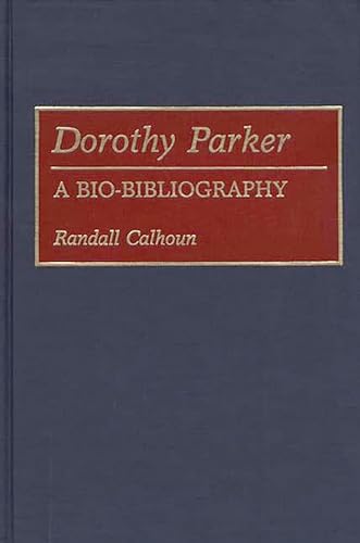 Dorothy Parker: A Bio-bibliography