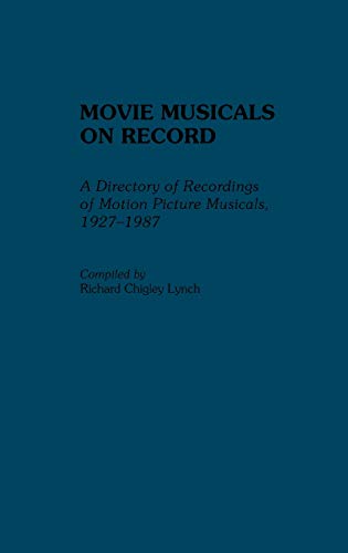 Beispielbild fr Movie Musicals on Record : A Directory of Recordings of Motion Picture Musicals, 1927-1987 zum Verkauf von Better World Books