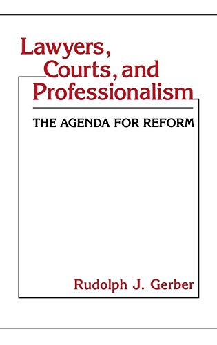 Beispielbild fr Lawyers, Courts, and Professionalism Vol. 50 : The Agenda for Reform zum Verkauf von Better World Books