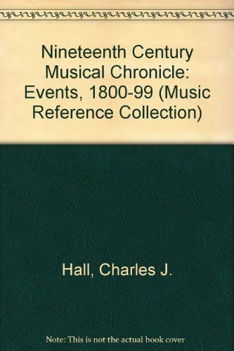 Beispielbild fr A Nineteenth-Century Musical Chronicle : Events, 1800-1899 zum Verkauf von Better World Books