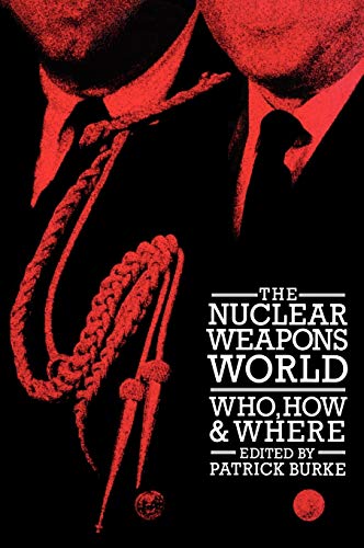 Beispielbild fr The Nuclear Weapons World : Who, How, and Where zum Verkauf von Better World Books