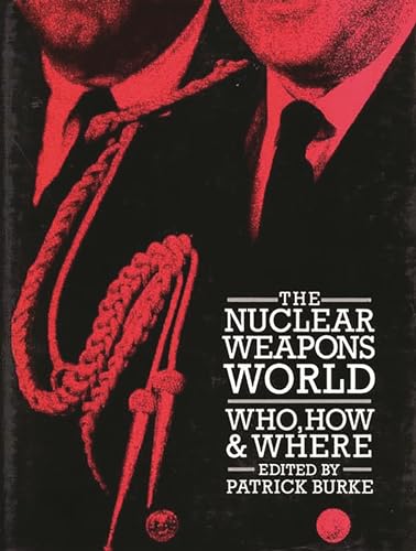 Stock image for The Nuclear Weapons World : Who, How, and Where for sale by Better World Books
