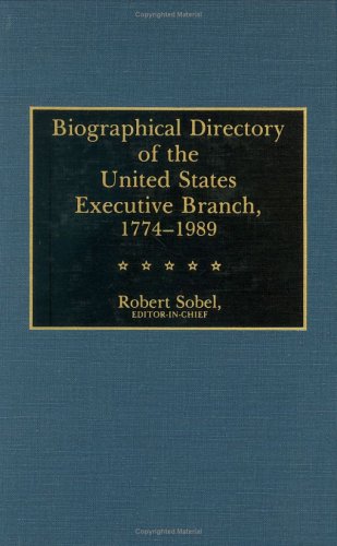 9780313265938: Biographical Directory of the United States Executive Branch, 1774-1989