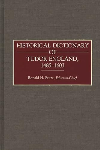Imagen de archivo de Historical Dictionary of Tudor England, 1485-1603 (Archives) a la venta por HPB-Red