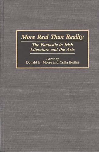 Beispielbild fr More Real Than Reality : The Fantastic in Irish Literature and the Arts zum Verkauf von Better World Books